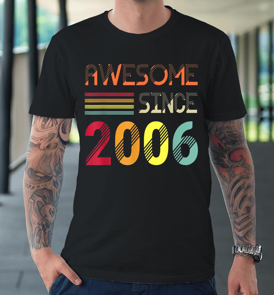 Retro Vintage Awesome Since 2006 16Th Birthday Premium T-Shirt