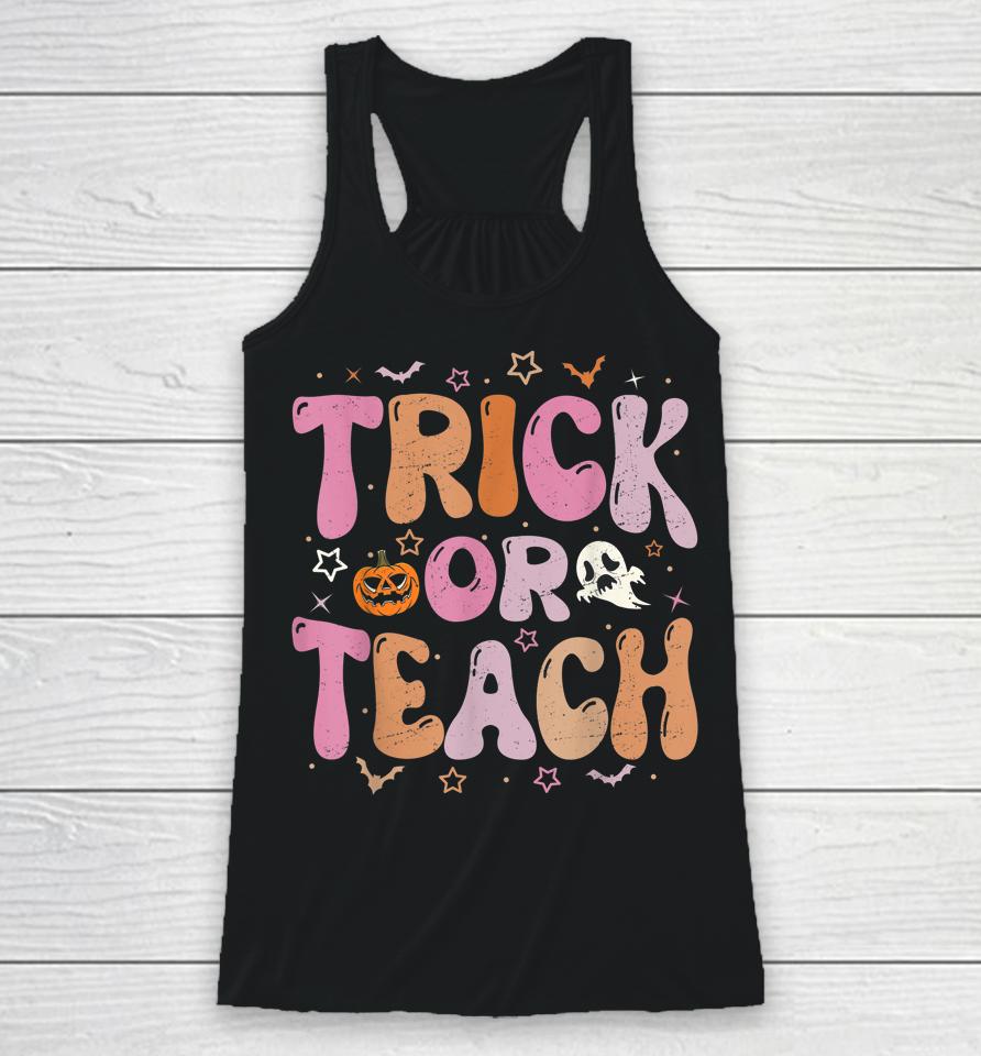 Retro Vintage Groovy Trick Or Teach Halloween Teacher Life Racerback Tank