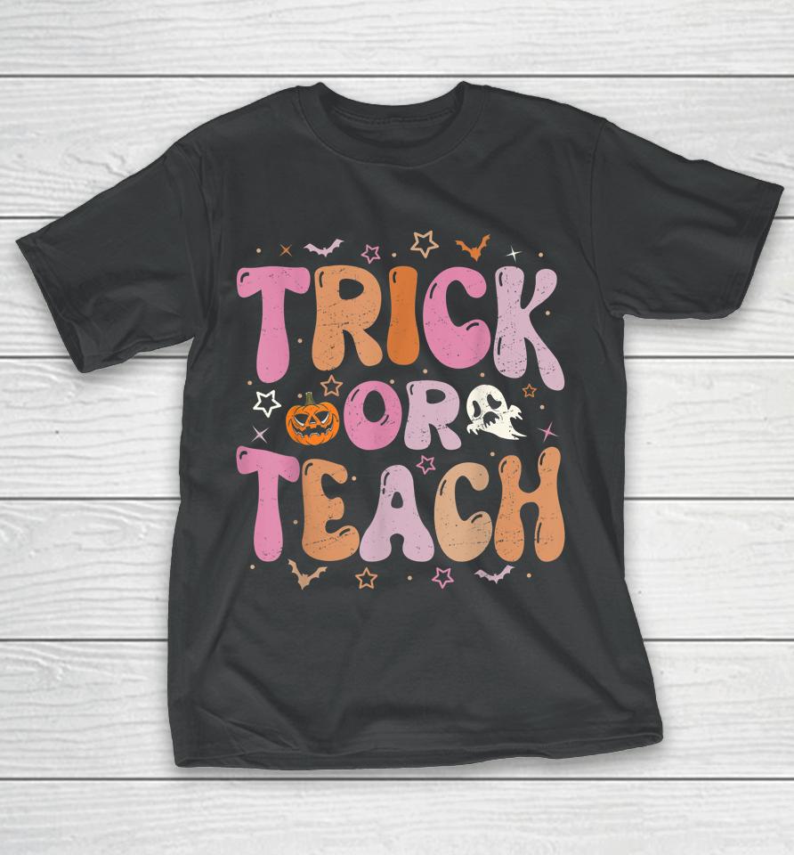 Retro Vintage Groovy Trick Or Teach Halloween Teacher Life T-Shirt