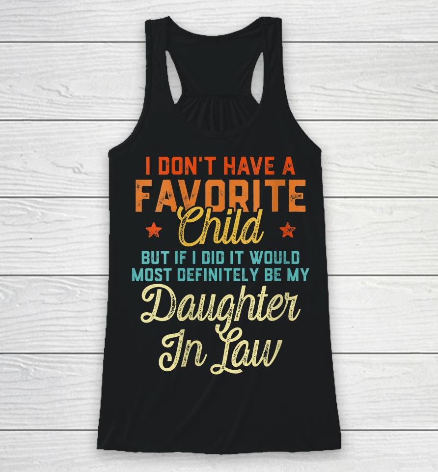 Retro Vintage I Don't Have A Favorite Child Daughter In Law Racerback Tank
