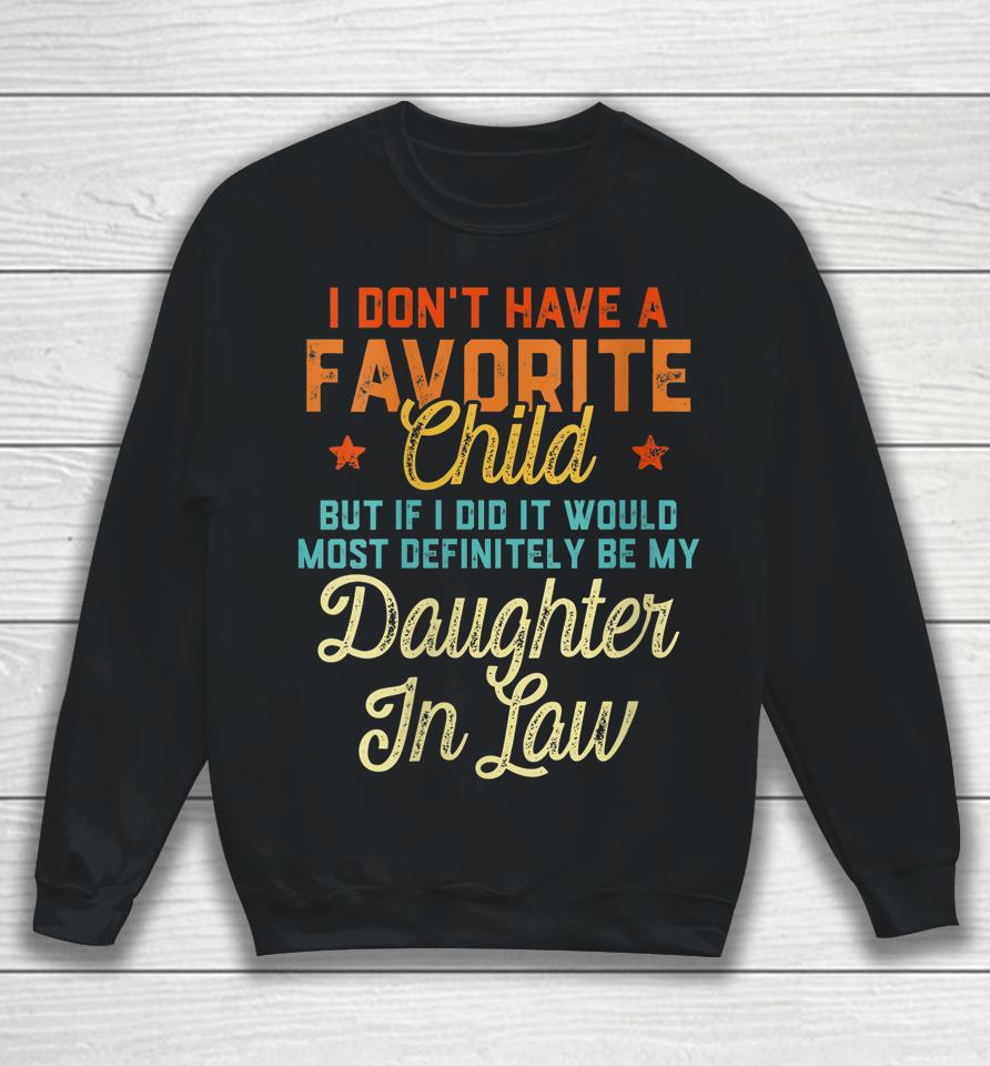 Retro Vintage I Don't Have A Favorite Child Daughter In Law Sweatshirt