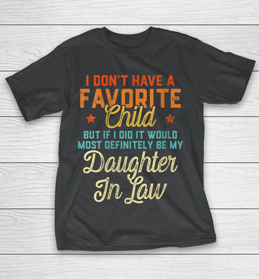 Retro Vintage I Don't Have A Favorite Child Daughter In Law T-Shirt