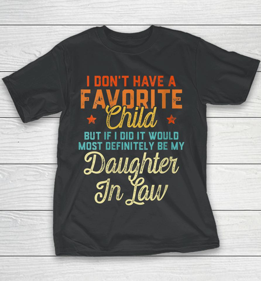 Retro Vintage I Don't Have A Favorite Child Daughter In Law Youth T-Shirt