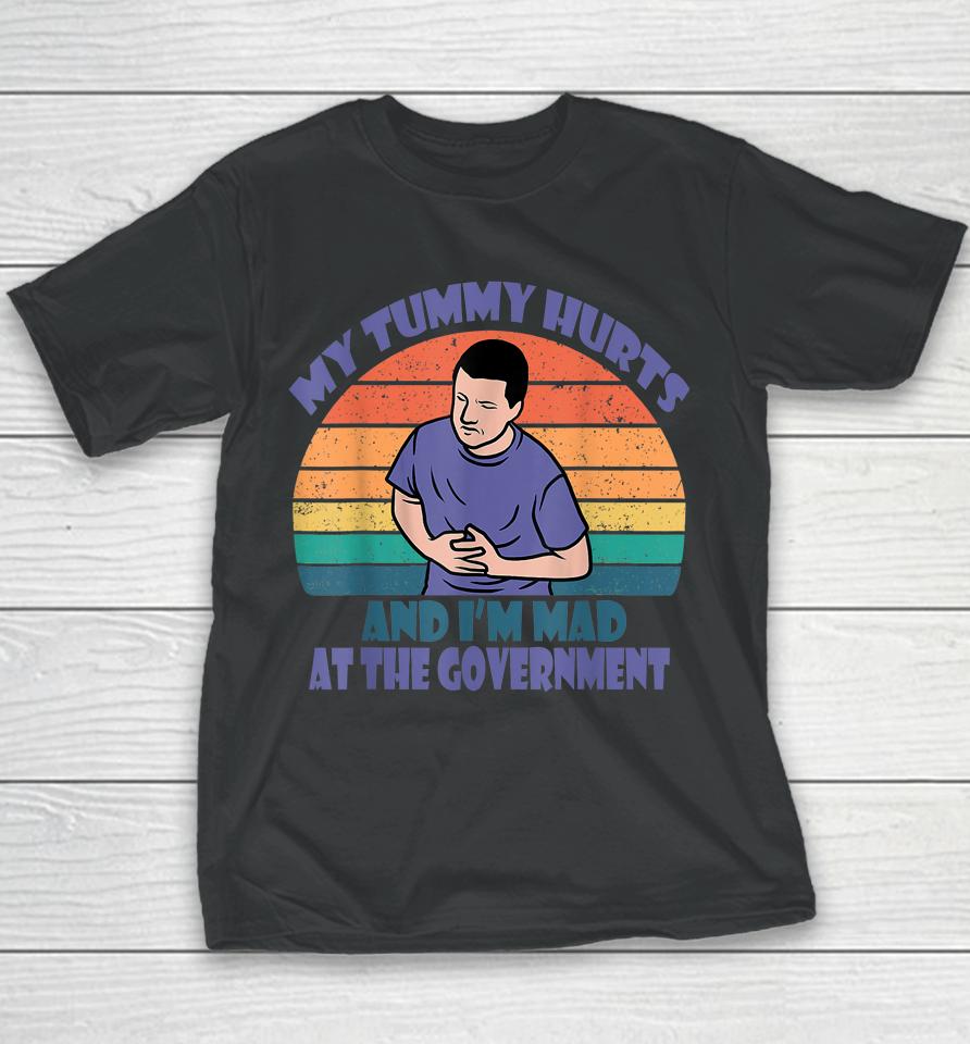 Retro Vintage My Tummy Hurts And I'm Mad At The Government Youth T-Shirt