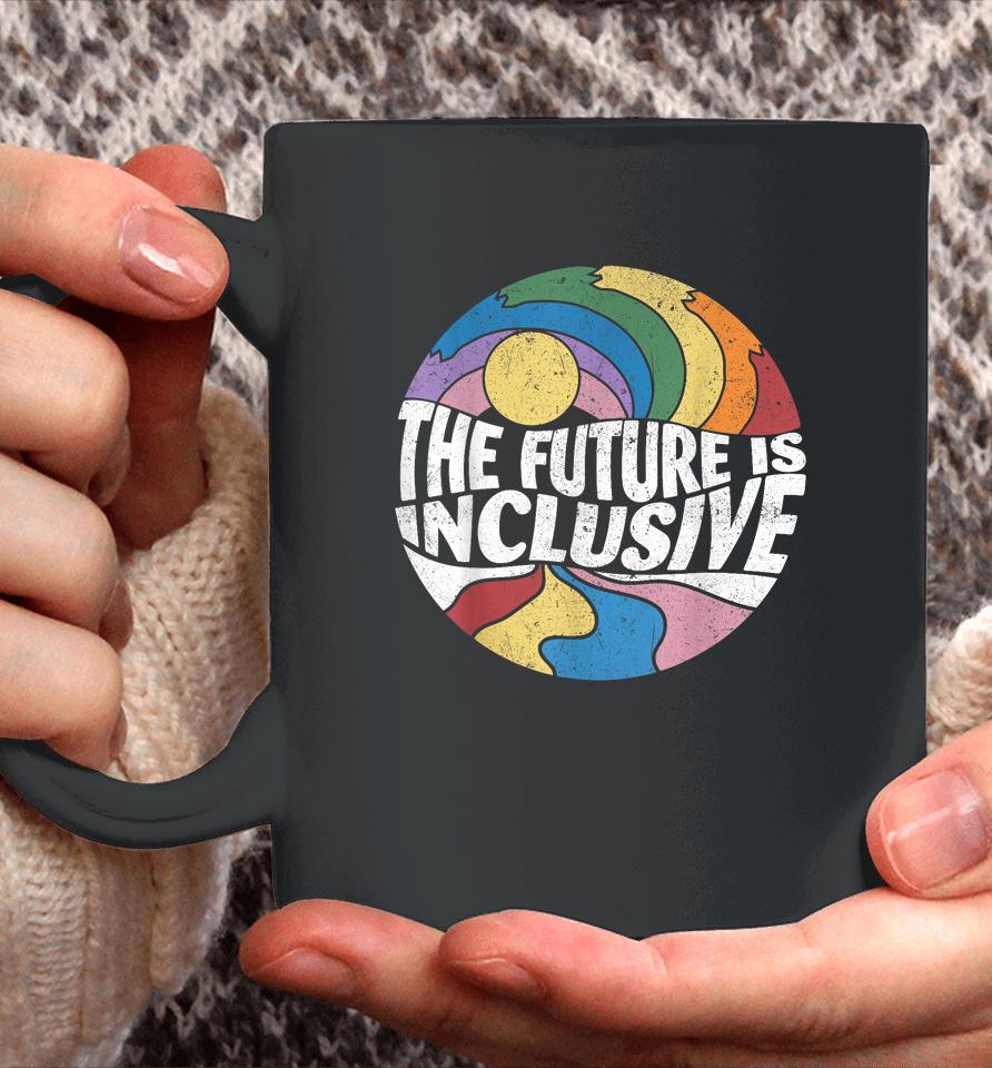 Retro Vintage The Future Is Inclusive Lgbt Gay Rights Pride Coffee Mug