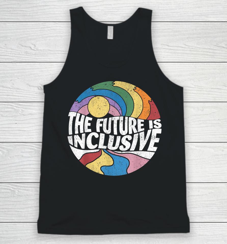 Retro Vintage The Future Is Inclusive Lgbt Gay Rights Pride Unisex Tank Top
