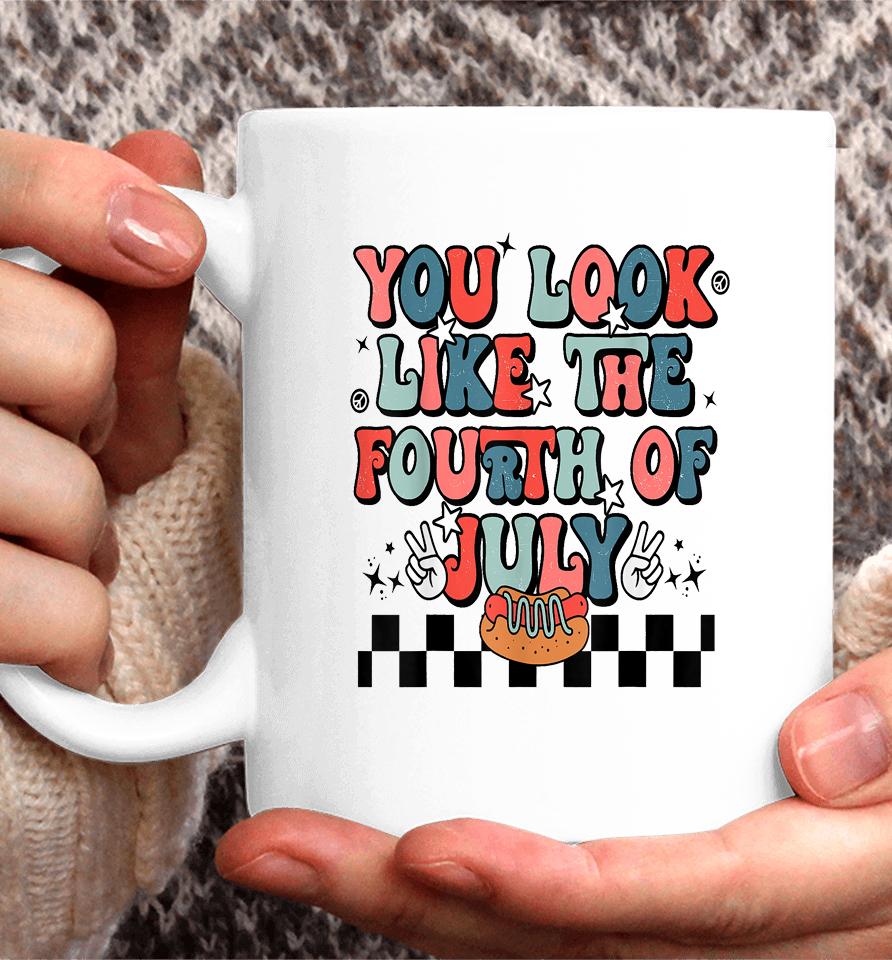 Retro You Look Like The Fourth Of July 4Th Of July Coffee Mug