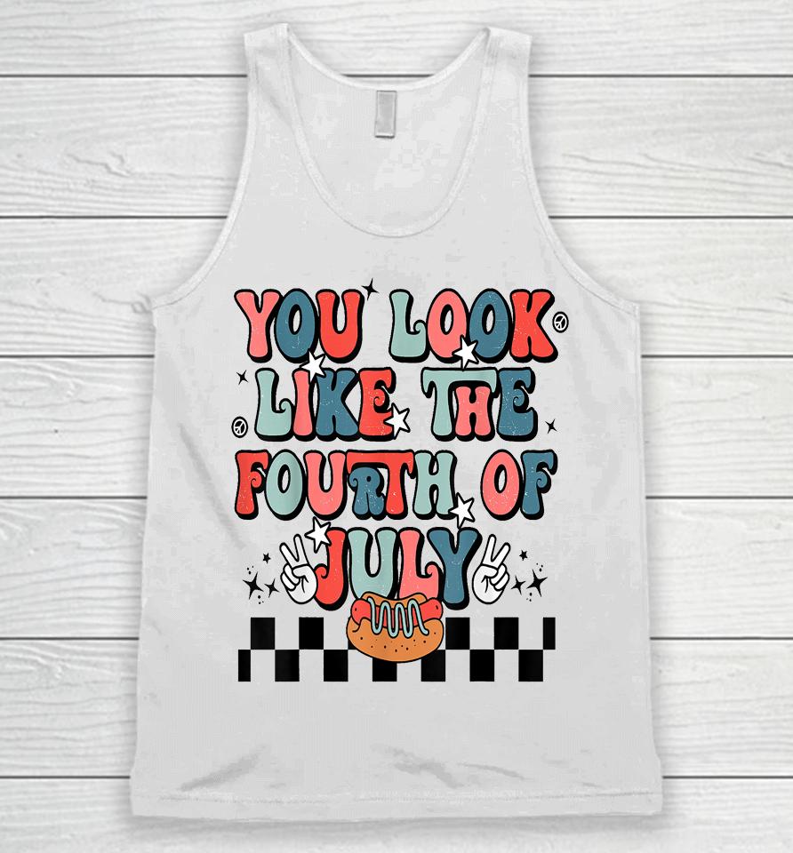 Retro You Look Like The Fourth Of July 4Th Of July Unisex Tank Top