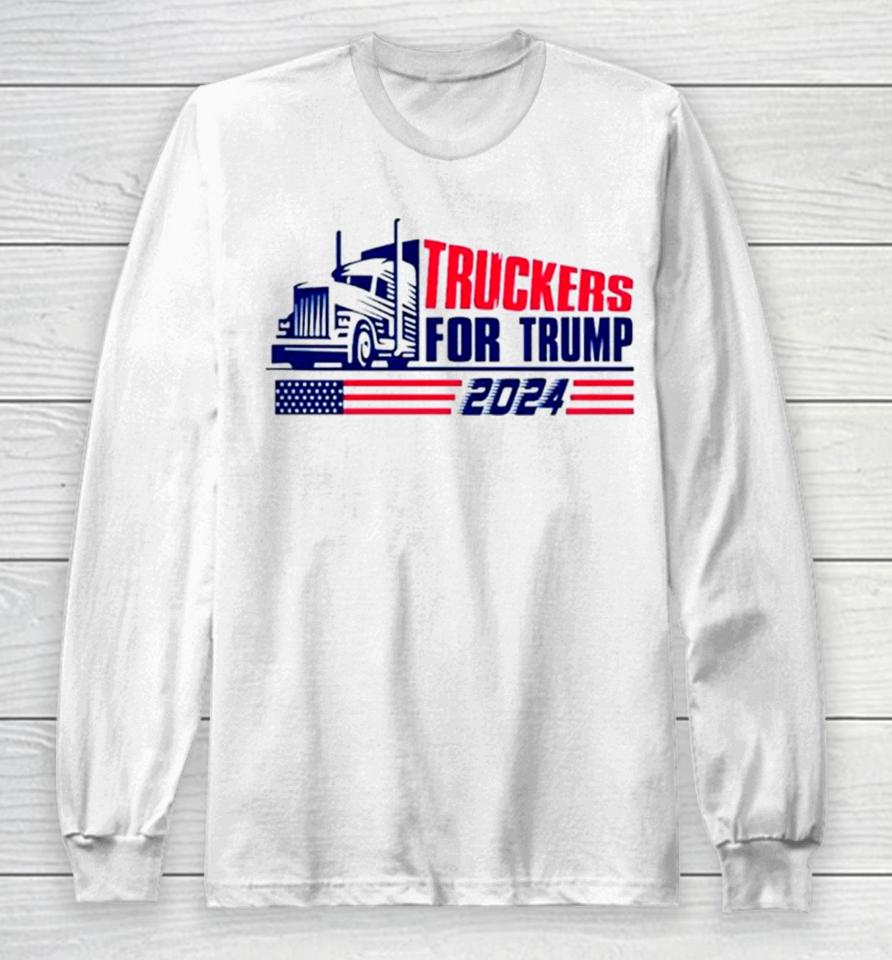 Return Truckers For Trump American Flag 2024 Long Sleeve T-Shirt
