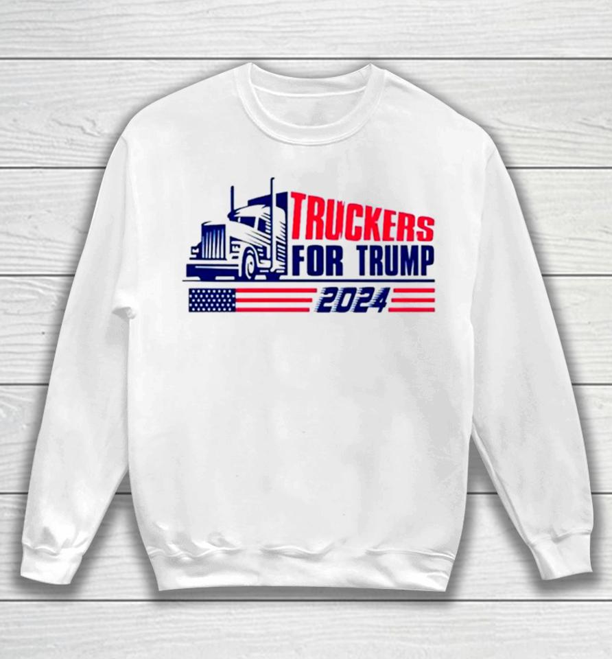Return Truckers For Trump American Flag 2024 Sweatshirt