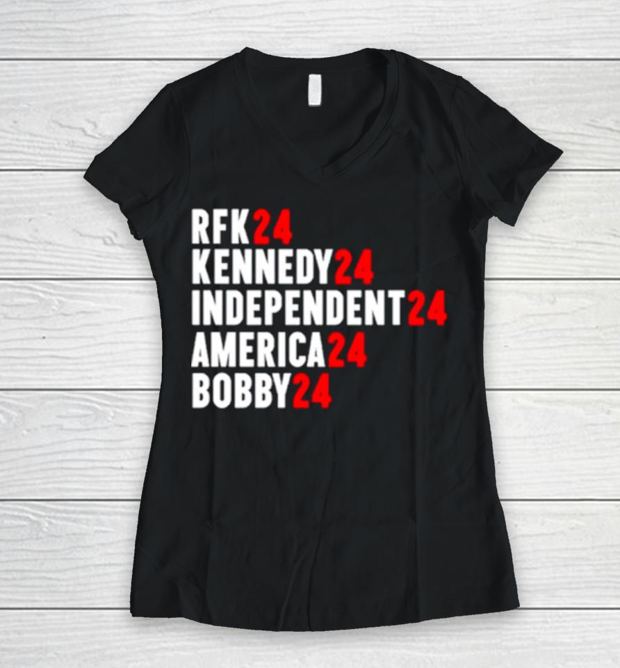 Rfk 24 Kennedy 24 Independent 24 America 24 Bobby 24 Women V-Neck T-Shirt
