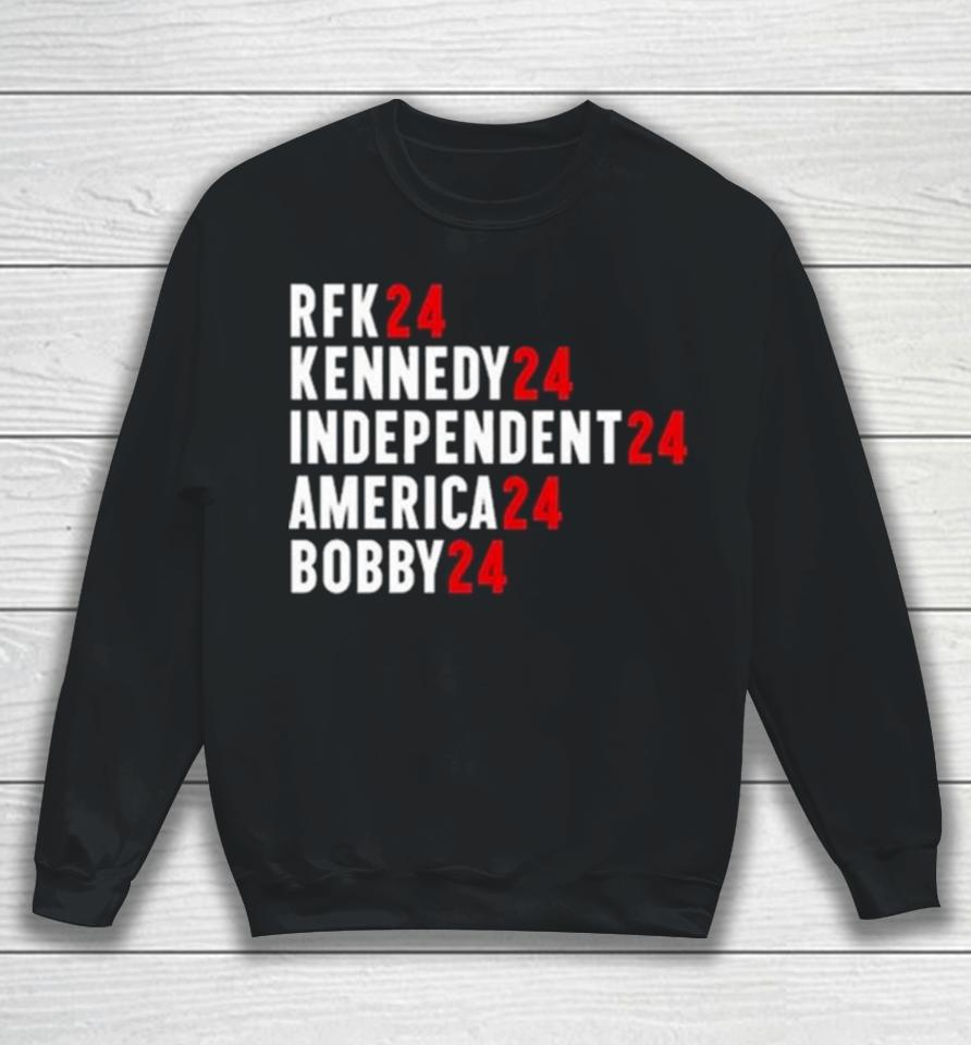 Rfk 24 Kennedy 24 Independent 24 America 24 Bobby 24 Sweatshirt