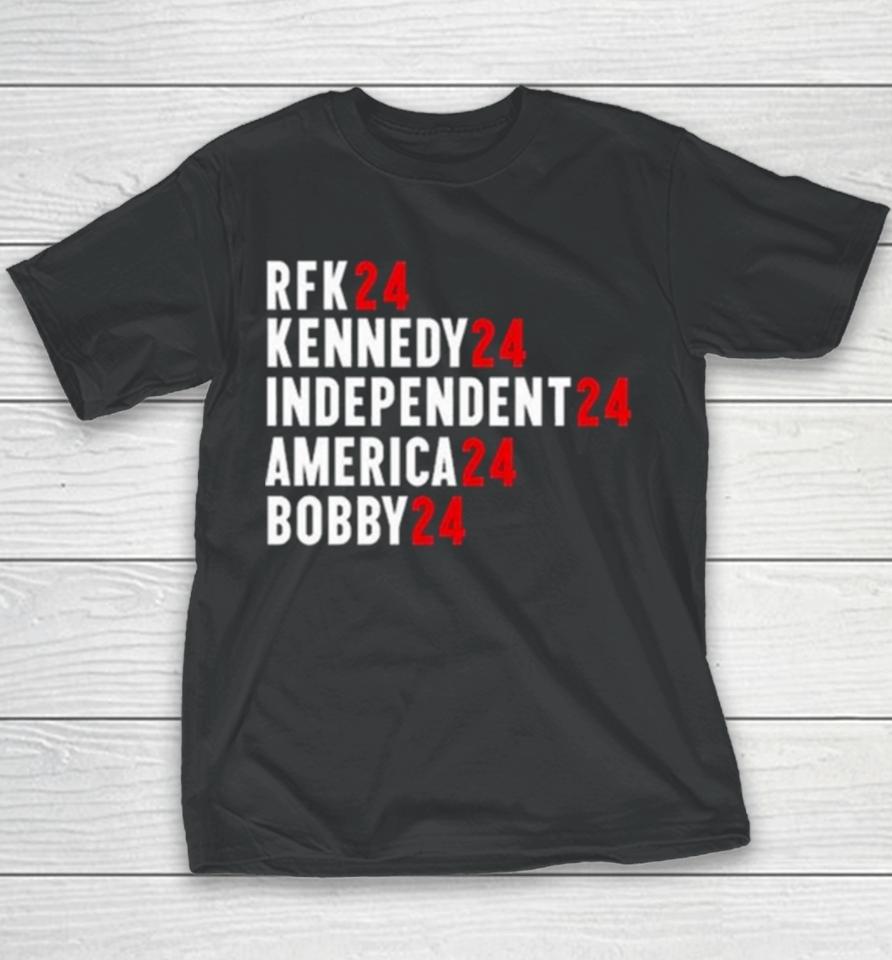 Rfk 24 Kennedy 24 Independent 24 America 24 Bobby 24 Youth T-Shirt