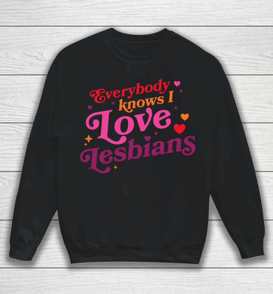 Rhett And Link Everybody Know I Love Lesbians Sweatshirt