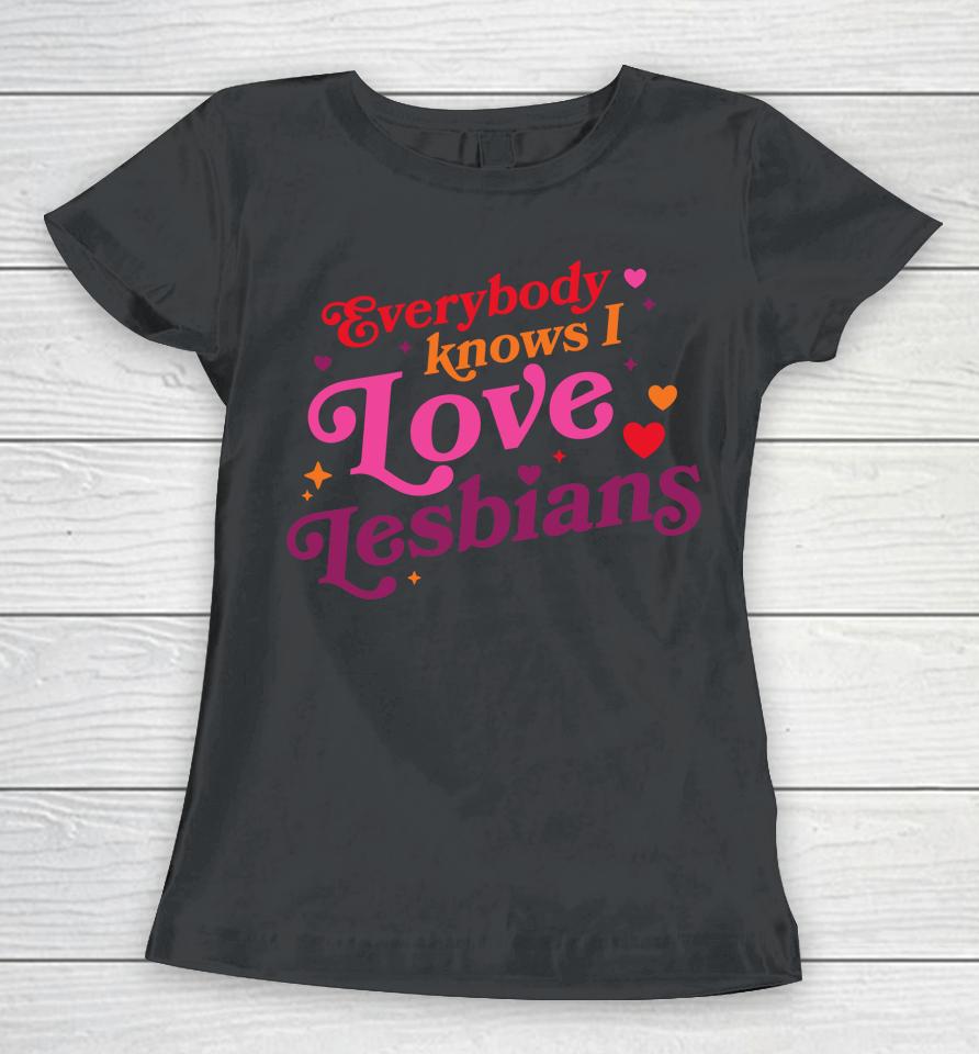 Rhett And Link Everybody Know I Love Lesbians Women T-Shirt