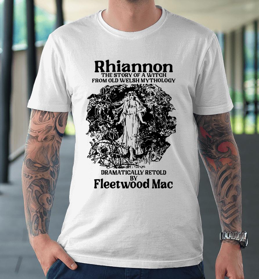 Rhiannon The Story Of A Witch From Old Welsh Mythology Premium T-Shirt