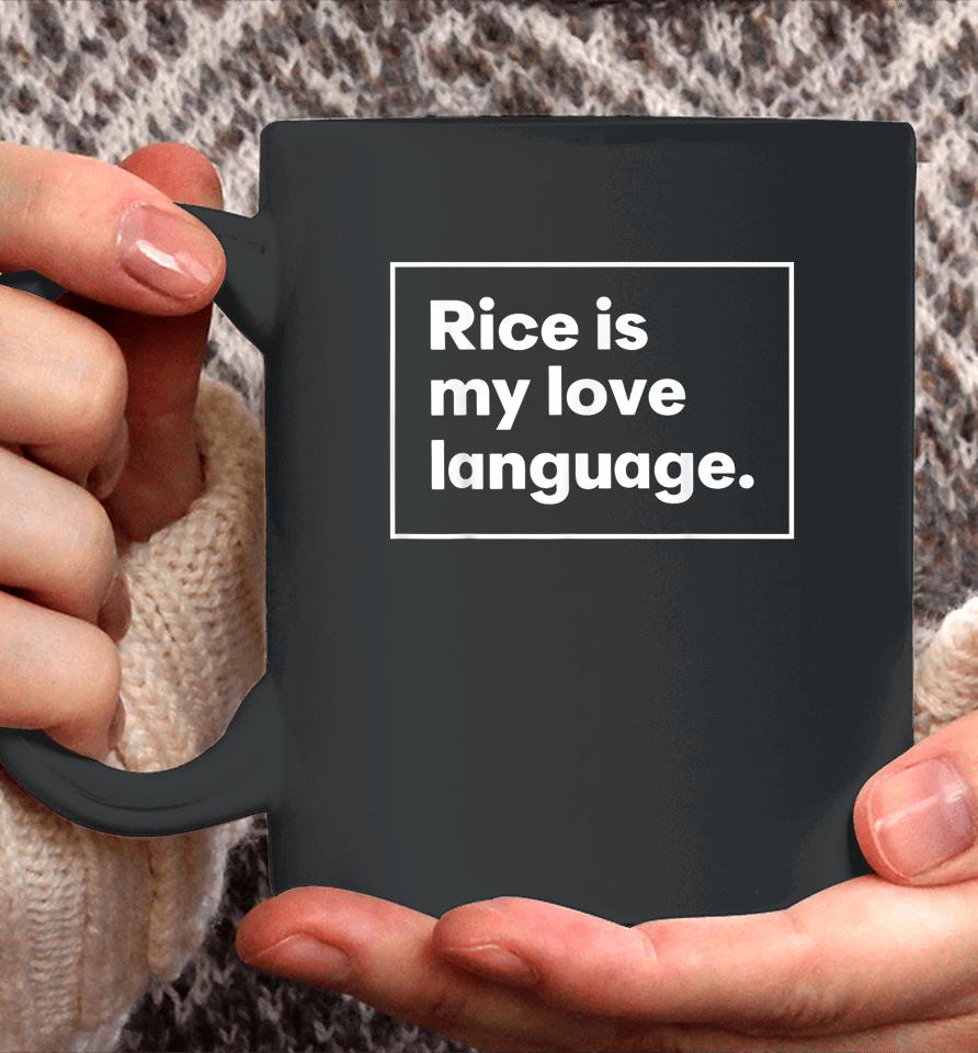 Rice Is My Love Language Coffee Mug