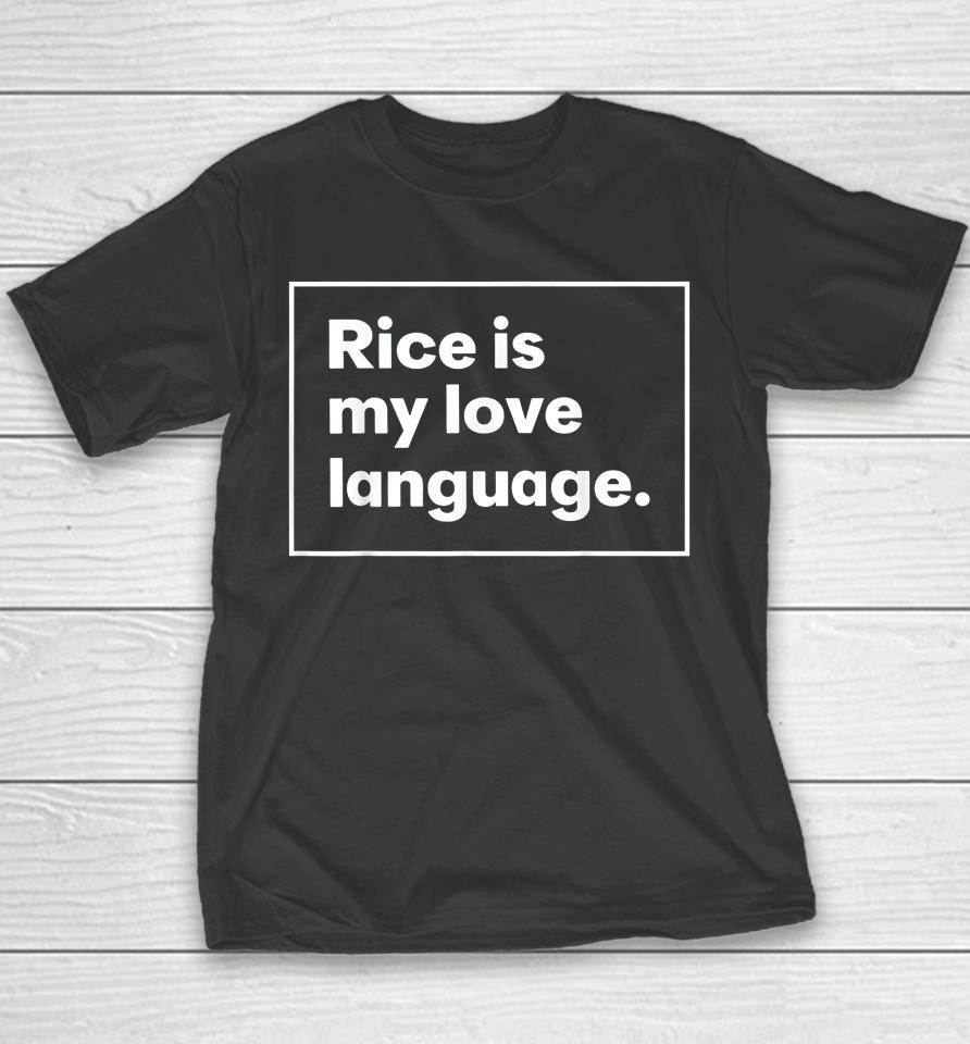Rice Is My Love Language Youth T-Shirt