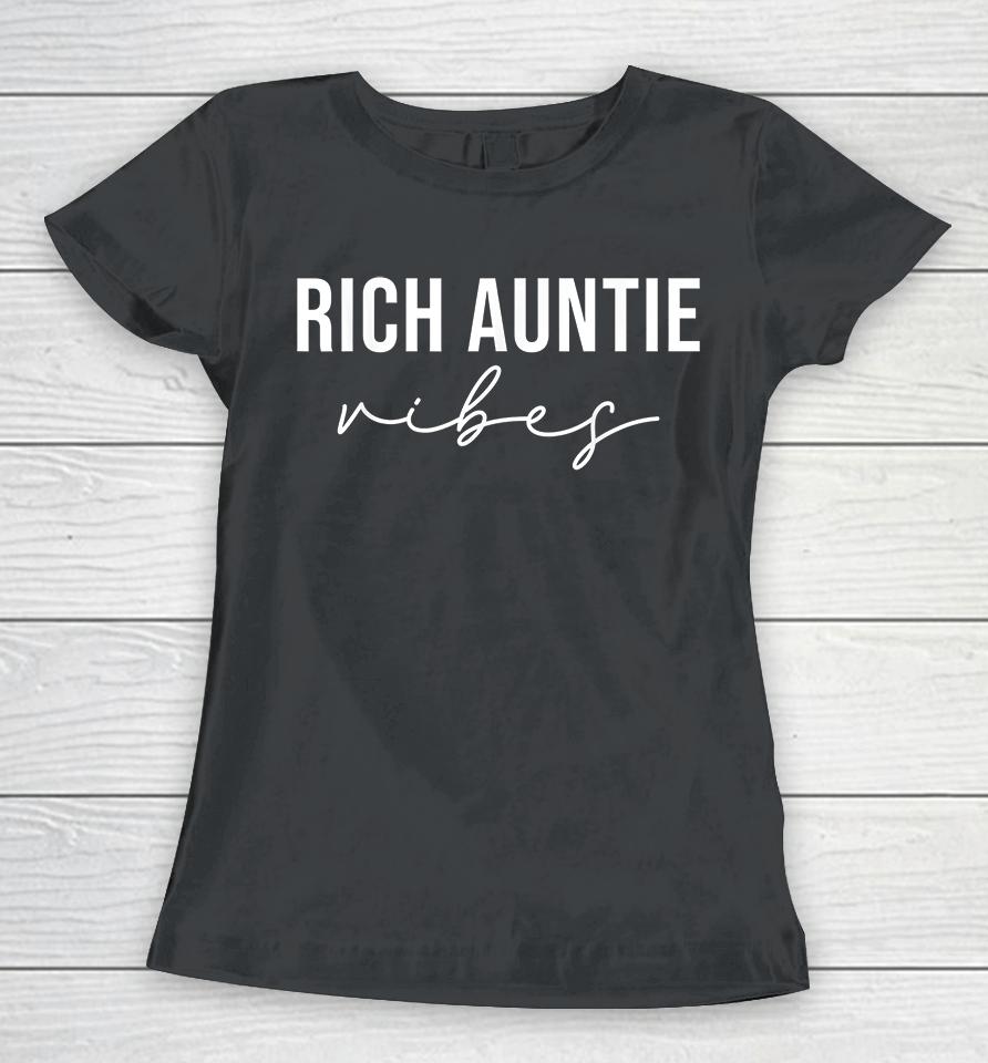 Rich Auntie Vibes Women T-Shirt