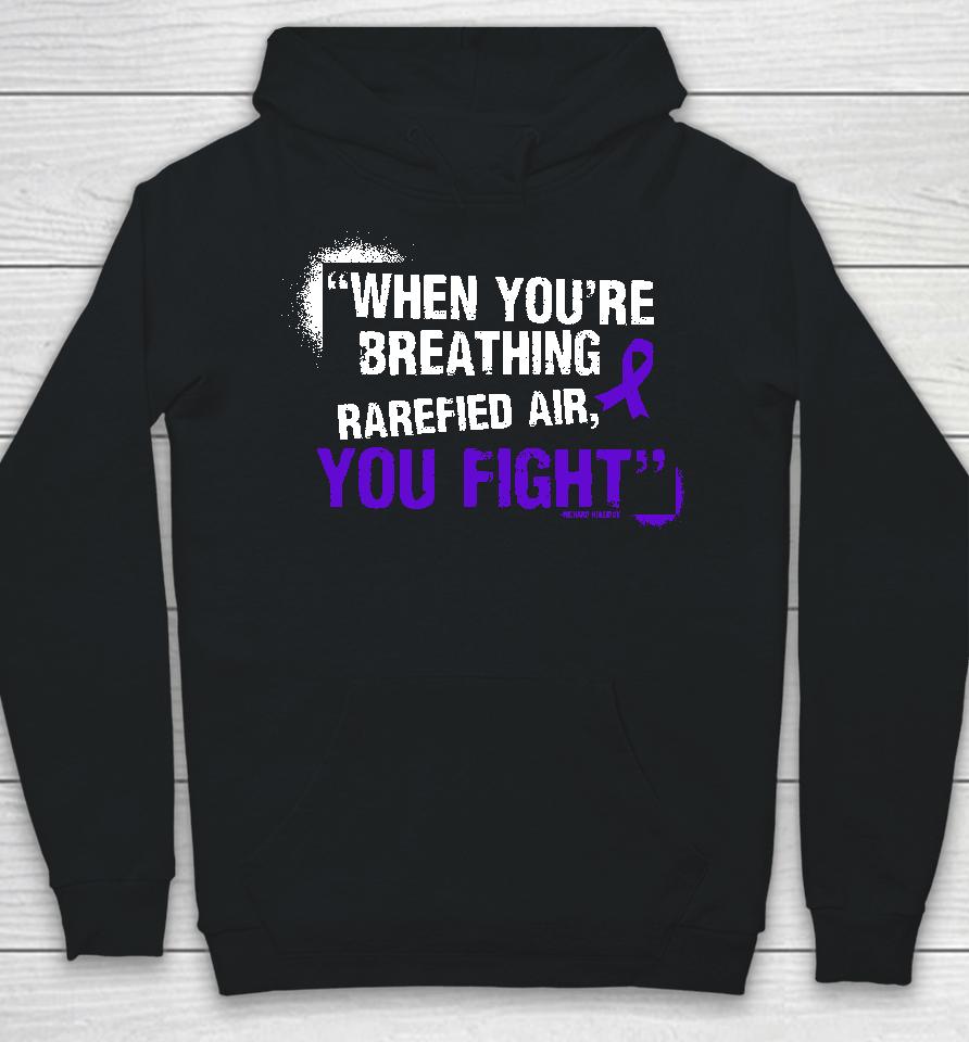 Richard Holliday When You're Breathing Rarefied Air You Fight Hoodie