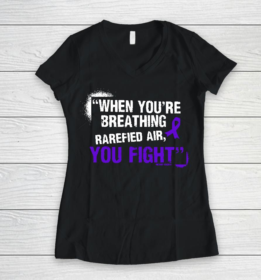 Richard Holliday When You're Breathing Rarefied Air You Fight Women V-Neck T-Shirt