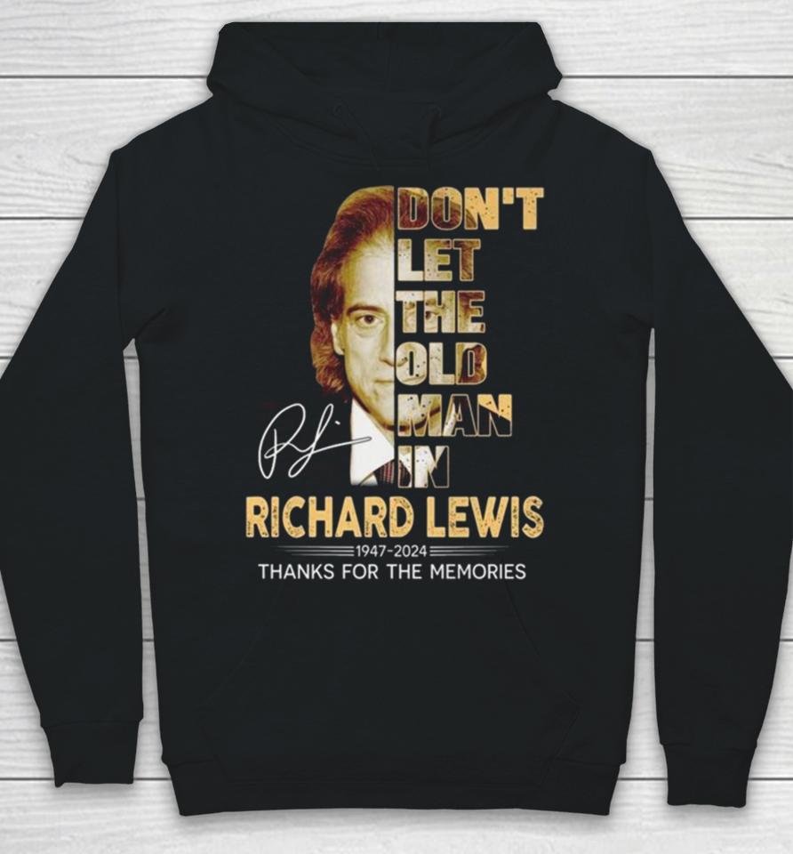 Richard Lewis Don’t Let The Old Man In 1947 2024 Thank You For The Memories Signature Hoodie