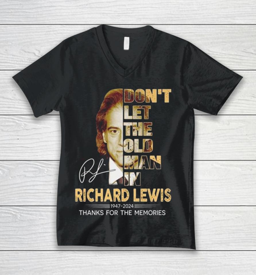 Richard Lewis Don’t Let The Old Man In 1947 2024 Thank You For The Memories Signature Unisex V-Neck T-Shirt