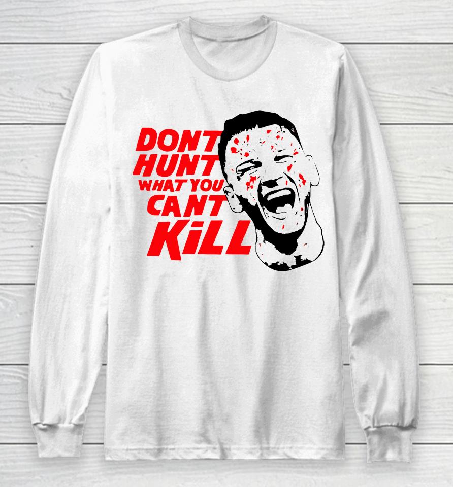 Richie Hardcore Don't Hunt What You Can't Kill Israel Adesanya Long Sleeve T-Shirt