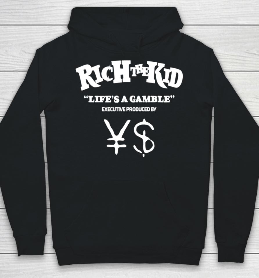 Richthekid Life’s A Gamble Hoodie