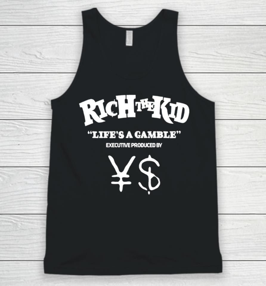 Richthekid Life’s A Gamble Unisex Tank Top