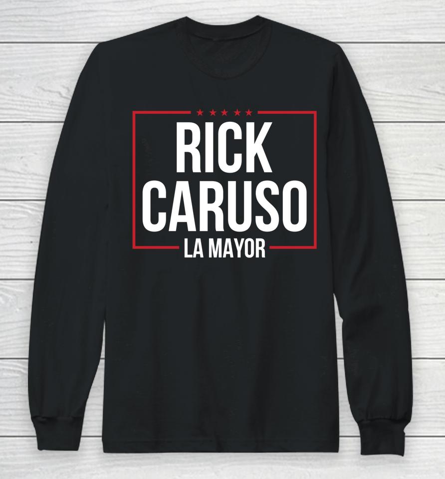 Rick Caruso Mayor Los Angeles Police Vote No Karen Politics Long Sleeve T-Shirt