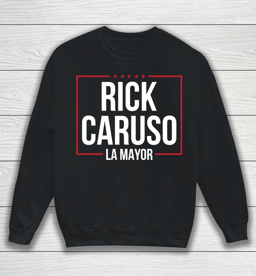 Rick Caruso Mayor Los Angeles Police Vote No Karen Politics Sweatshirt