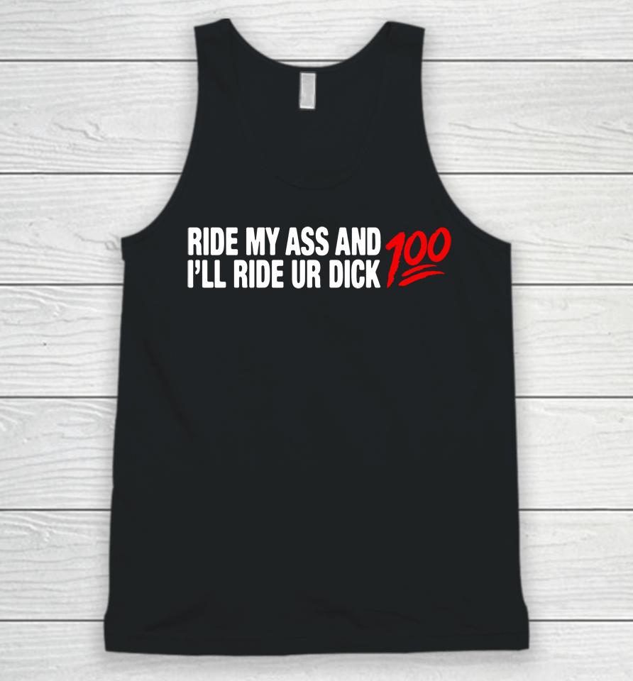 Ride My Ass And I'll Ride Ur Dick 100 Unisex Tank Top
