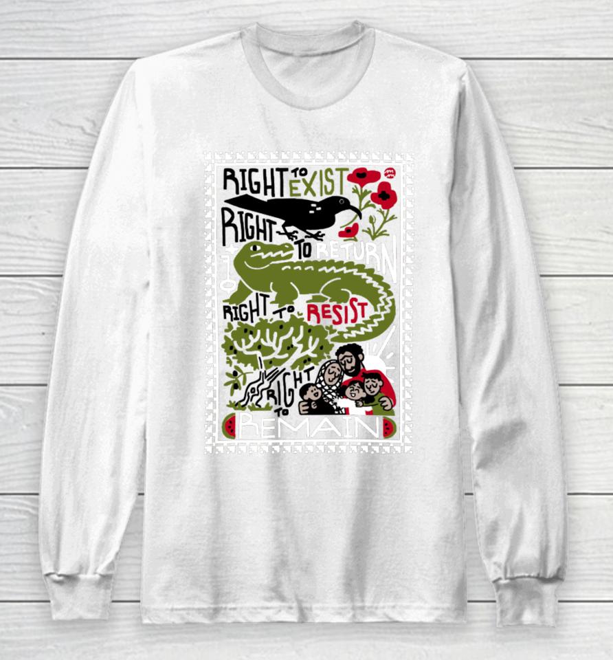 Right To Exist Right To Return Right To Exist Right To Remain Long Sleeve T-Shirt