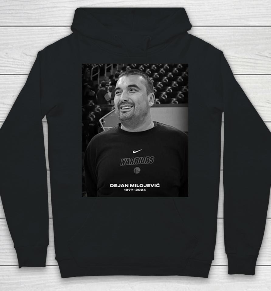 Rip Dejan Milojevic 1977 2024 The Assistant Coach Of Golden State Warriors Hoodie