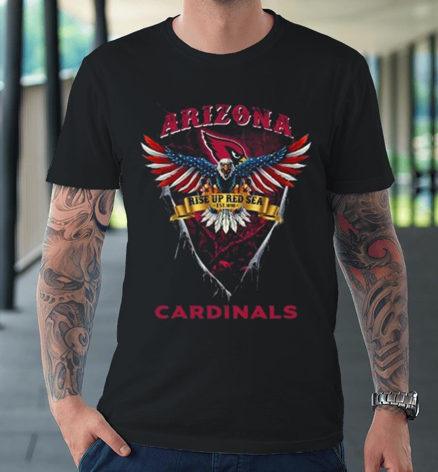 Rise Up Red Sea Arizona Cardinals Football Us Eagle Premium T-Shirt