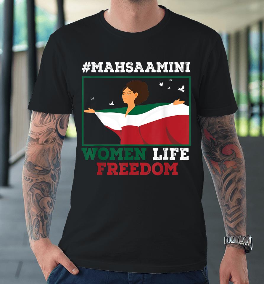 Rise With The Woman Of Iran #Mahsaamini Women Life Freedom Premium T-Shirt