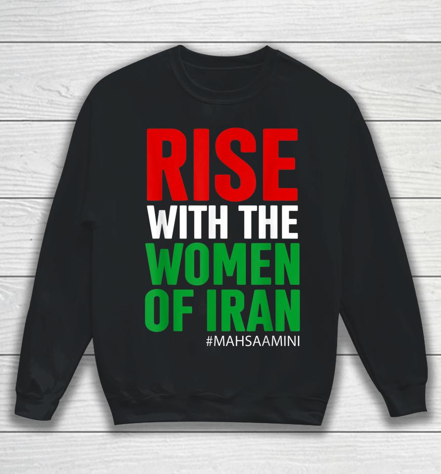 Rise With The Women Of Iran Women Life Freedom #Mahsaamini Sweatshirt