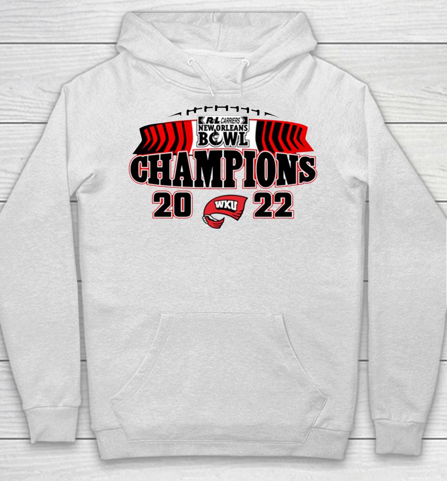 R+L Carriers New Orleans Bowl Western Kentucky 2022 Champions Hoodie