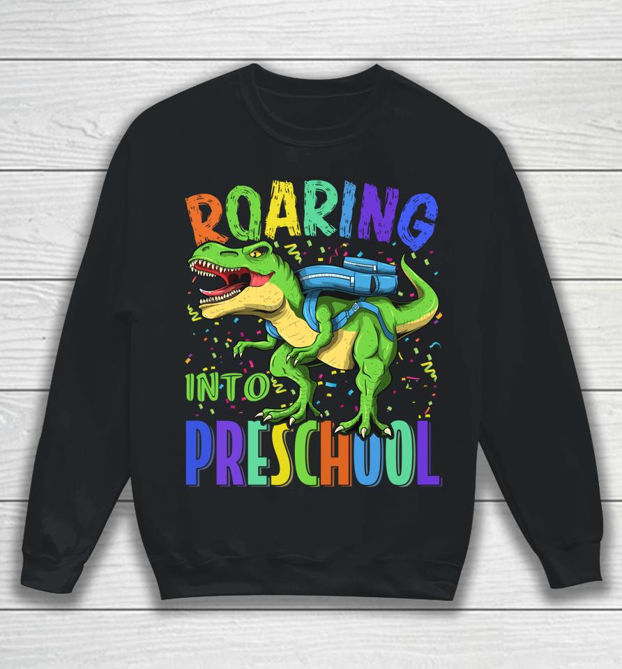 Roaring Into Preschool Dinosaur T Rex Back To School Boys Sweatshirt