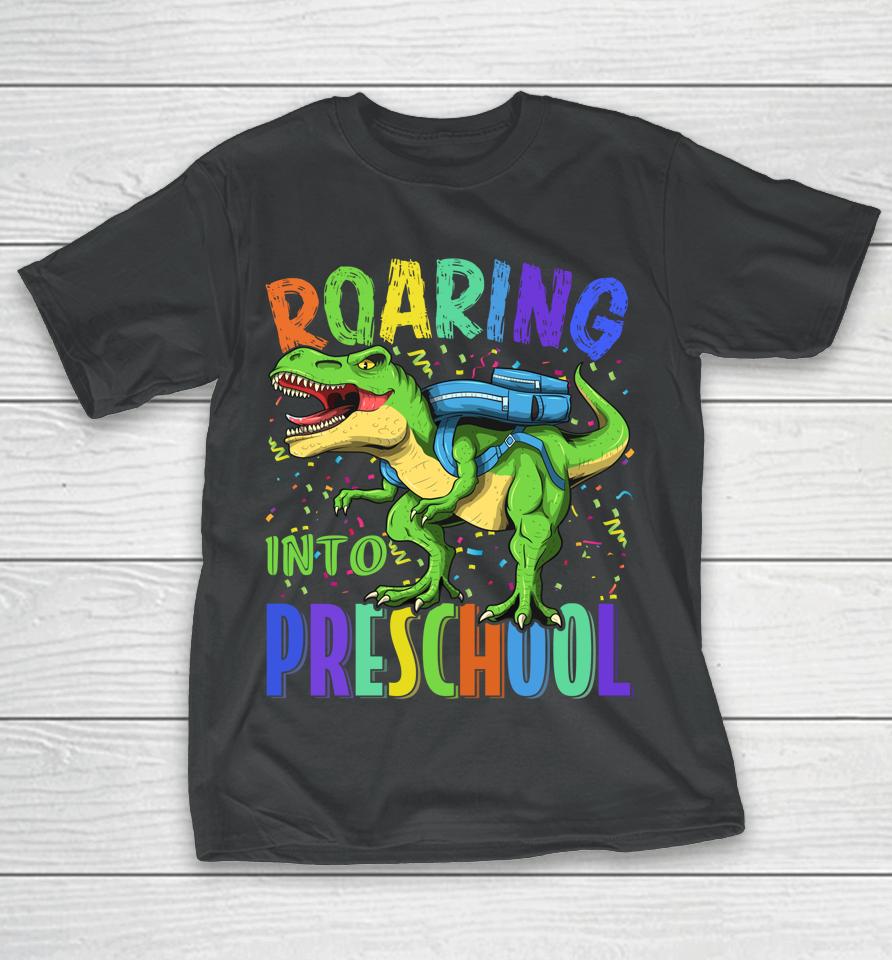 Roaring Into Preschool Dinosaur T Rex Back To School Boys T-Shirt