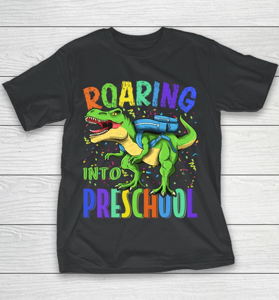 Roaring Into Preschool Dinosaur T Rex Back To School Boys Youth T-Shirt
