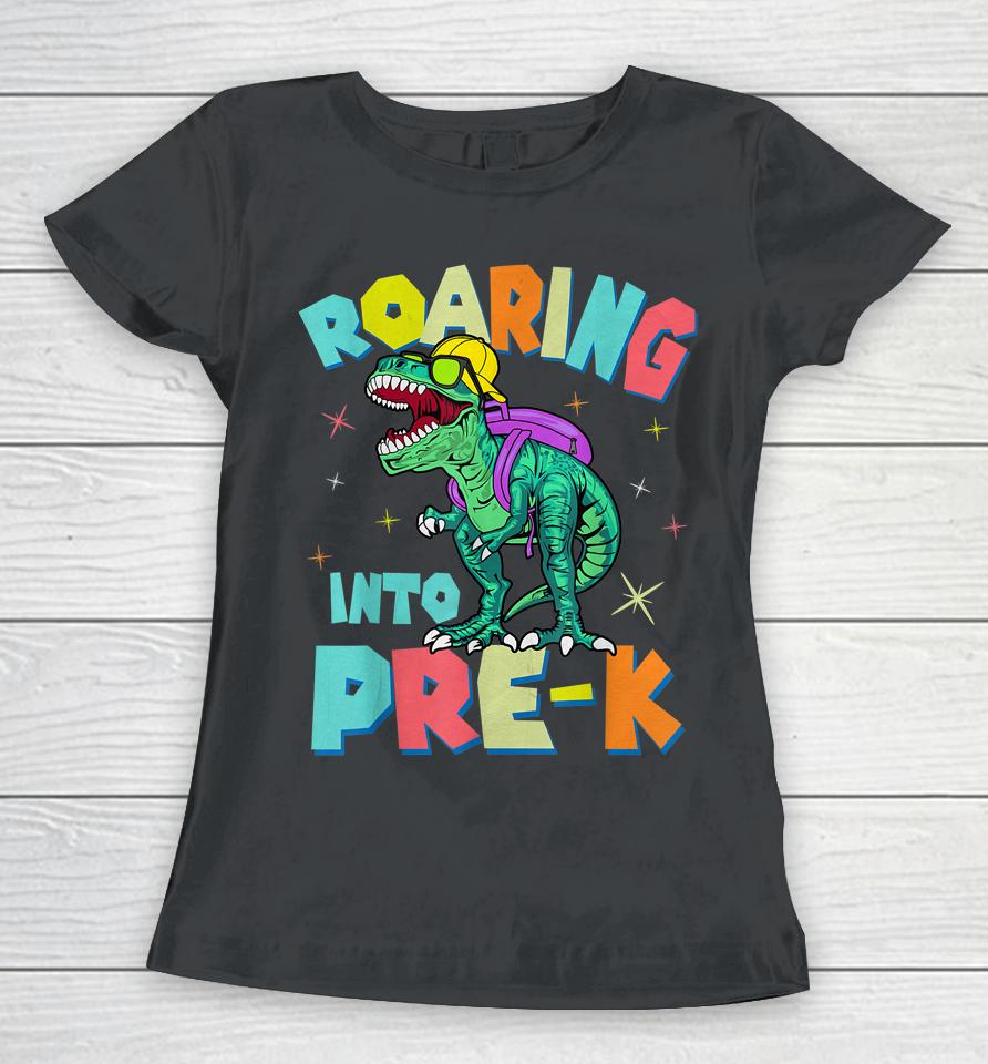 Roaring Into Preschool Dinosaur Teacher Pre K Back To School Women T-Shirt