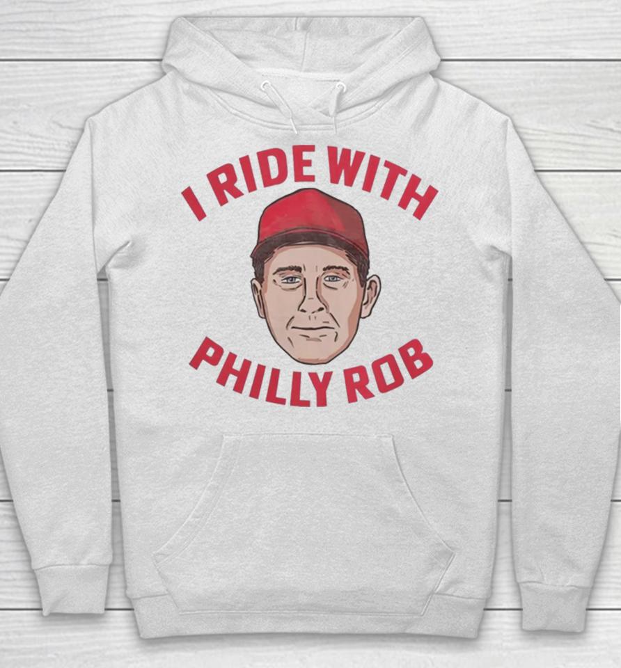 Rob Thomson Philadelphia Phillies I Ride With Philly Rob Hoodie