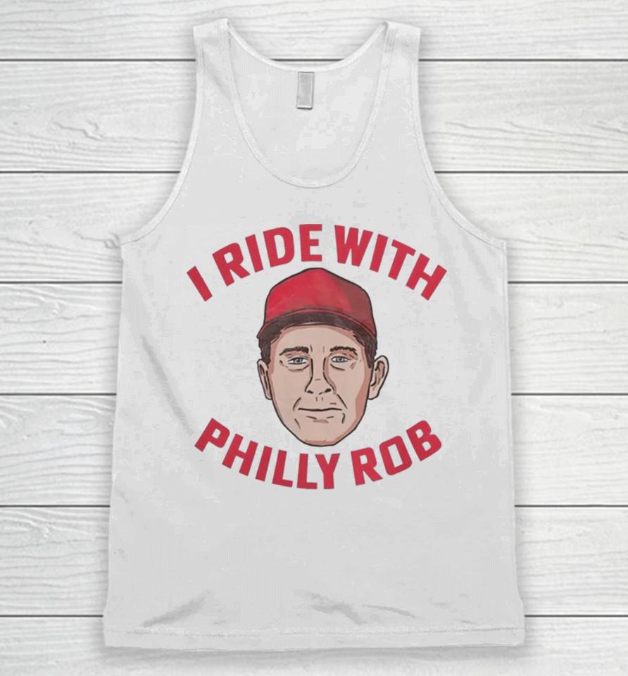 Rob Thomson Philadelphia Phillies I Ride With Philly Rob Unisex Tank Top