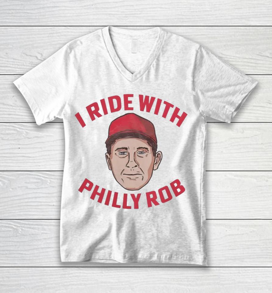 Rob Thomson Philadelphia Phillies I Ride With Philly Rob Unisex V-Neck T-Shirt
