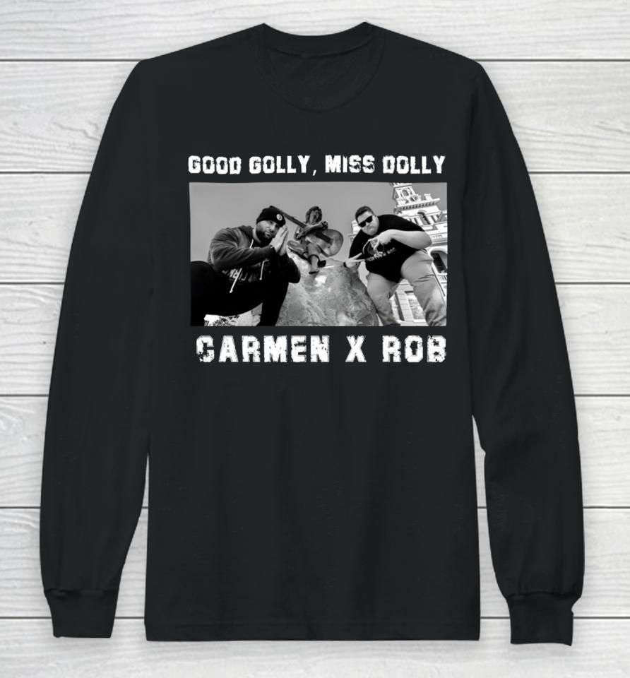 Rob Weathers Good Golly Miss Dolly Carmen X Rob Long Sleeve T-Shirt