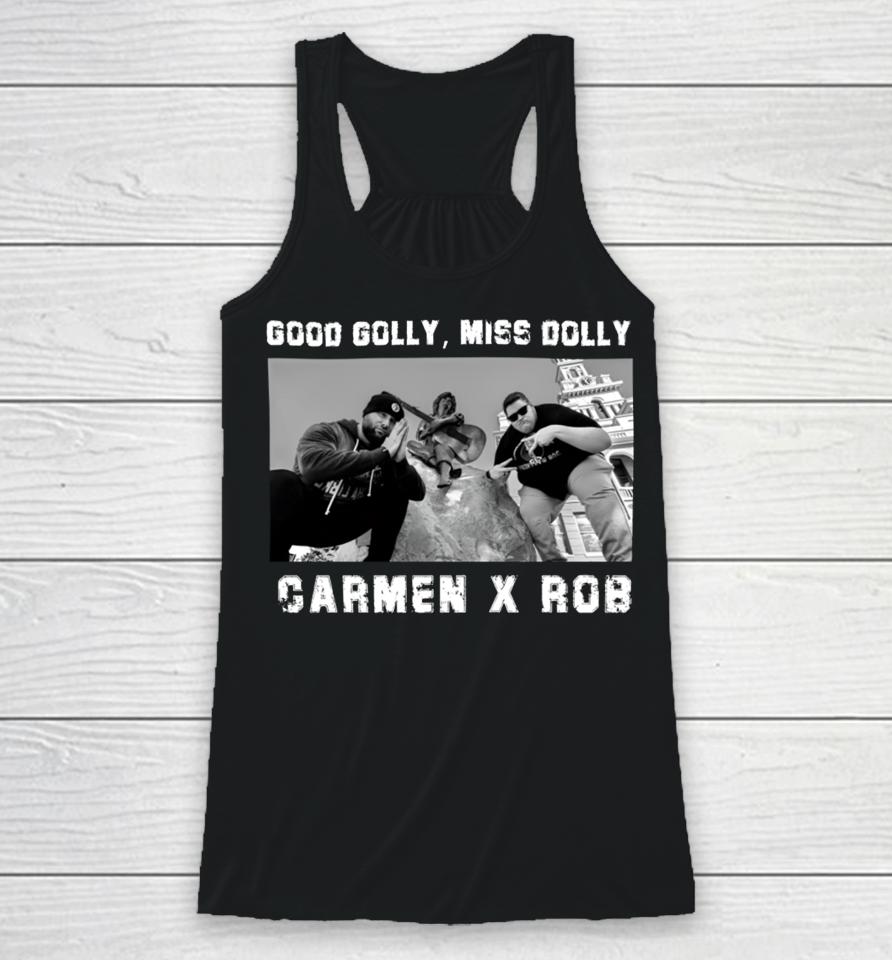 Rob Weathers Good Golly Miss Dolly Carmen X Rob Racerback Tank