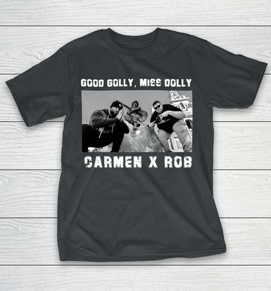 Rob Weathers Good Golly Miss Dolly Carmen X Rob T-Shirt