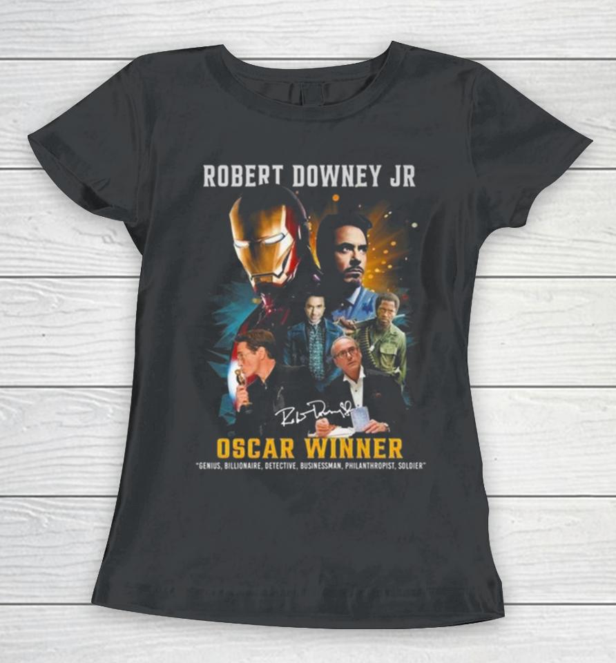 Robert Downey Jr Oscar Winner Genius Billionaire Detective Businessman Philanthropist Soldier Signature Women T-Shirt